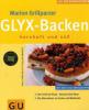 GLYX-Backen - Marion Grillparzer, Martina Kittler, Christa Schmedes