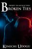 Broken Ties (Prequel to The Mentalist Series) - Kenechi Udogu
