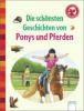 Die schönsten Geschichten von Ponys und Pferden - Manfred Mai, Margot Berger, Sarah Bosse