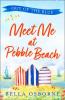 Meet Me at Pebble Beach: Part One - Out of the Blue (Meet Me at Pebble Beach, Book 1) - Bella Osborne