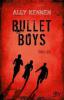 Bullet Boys - Ally Kennen