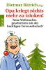 Opa kriegt nichts mehr zu trinken! - 