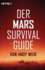 Der Mars Survival Guide - Andy Weir