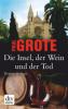 Die Insel, der Wein und der Tod - Paul Grote