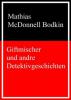 Giftmischer und andre Detektivgeschichten - Mathias McDonnell Bodkin