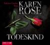 Todeskind, 6 Audio-CDs - Karen Rose