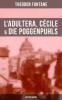 L'Adultera, Cécile & Die Poggenpuhls (Berliner Romane) - Theodor Fontane