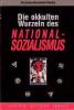 Die okkulten Wurzeln des Nationalsozialismus - Nicholas Goodrick-Clarke