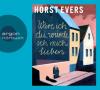Wäre ich du, würde ich mich lieben, 5 Audio-CDs - Horst Evers