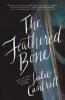 The Feathered Bone - Julie Cantrell