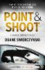 Point & Shoot - Duane Swierczynski