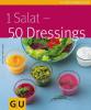 1 Salat - 50 Dressings - Bettina Matthaei