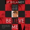 Believe Me - J. P. Delaney