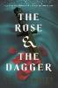The Rose & the Dagger - Renée Ahdieh