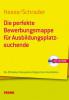Die perfekte Bewerbungsmappe für Ausbildungsplatzsuchende, m. CD-ROM - Jürgen Hesse, Hans-Christian Schrader