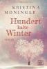 Hundert kalte Winter - Kristina Moninger