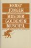 Aus der Goldenen Muschel - Ernst Jünger