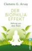 Der Biophilia-Effekt - Clemens G. Arvay