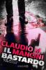 Il Bastardo - Claudio M. Mancini