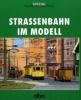 Straßenbahn im Modell - Matthias Vollstedt