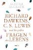 Richard Dawkins, C. S. Lewis und die großen Fragen des Lebens - Alister Mcgrath