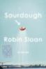 Sourdough - Robin Sloan