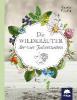 Die Wildkräuter der vier Jahreszeiten - Daniela Dettling