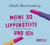 Meine 30 Lippenstifte und ich - Sibylle Weischenberg