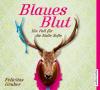 Blaues Blut, 5 Audio-CDs - Felicitas Gruber