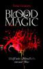 Blood Magic - Weiß wie Mondlicht, rot wie Blut - Tessa Gratton