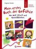 Mein erstes Buch der Gefühle - Von Wut, Streit und Gummibärchen - Dagmar Geisler