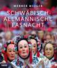 Schwäbisch-alemannische Fastnacht - Werner Mezger