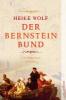Der Bernsteinbund - Heike Wolf