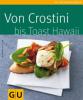 Von Crostini bis Toast - Martina Kittler
