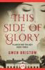 This Side of Glory - Gwen Bristow