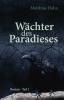 Wächter des Paradieses 01 - Matthias Hahn