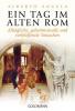 Ein Tag im Alten Rom - Alberto Angela