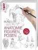Die Kunst des Zeichnens - Anatomie, Figuren, Posen - frechverlag