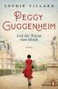 Peggy Guggenheim und der Traum vom Glück - Sophie Villard