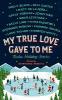 My True Love Gave to Me: Twelve Holiday Stories - Stephanie Perkins