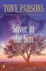 Silver In The Sun - Tony Parsons