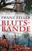 Blutsbande - Franz Zeller