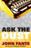 Ask The Dust - John Fante