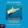Der träumende Delphin. CD - Sergio Bambaren