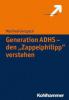 Generation ADHS - den "Zappelphilipp" verstehen - Manfred Gerspach
