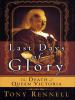 The Last Days of Glory - Tony Rennell