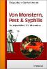Von Monstern, Pest und Syphilis - Wolfgang Hach, Viola Hach-Wunderle