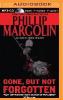 Gone, But Not Forgotten - Phillip Margolin