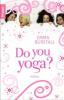 Do you yoga? - Emma Burstall