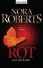 Rot wie die Liebe - Nora Roberts